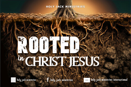 ROOTED IN CHRIST